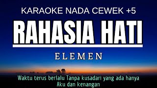 Elemen - Rahasia Hati (Karaoke Female Key Nada Wanita  5 Em)