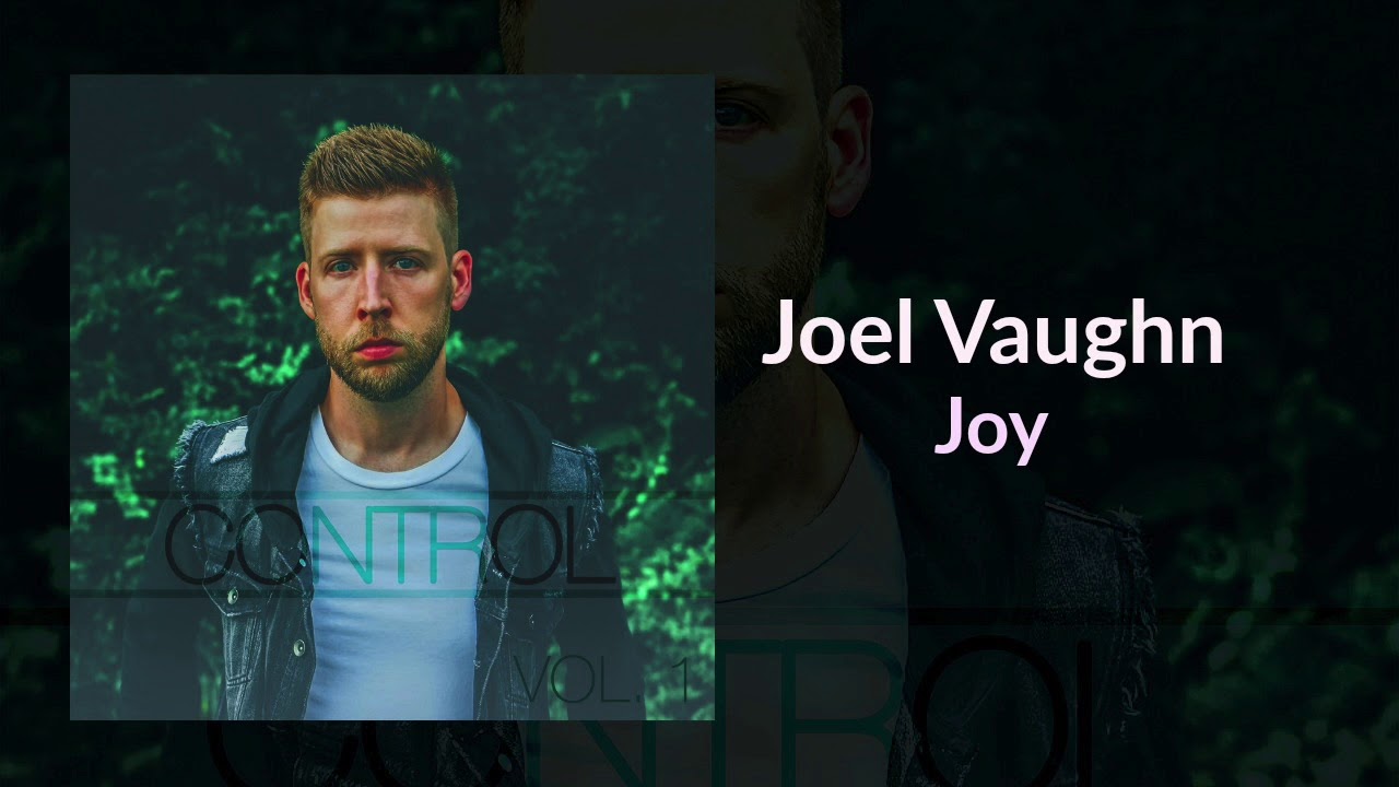 Joel Vaughn - "Joy" adlı videoyu YouTube'da izle Joel Vaughn - "Joy" adlı videoyu YouTube'da izle