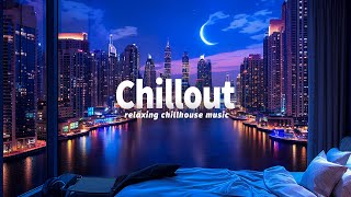 Late Night Chillout Lounge ✨ Wonderful Chill out Long Playlist ✨ Background Ambient Music for Relax