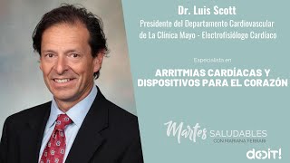 Arritmias Cardíacas | Dr. Luis Scott, Presidente del Departamento Cardiovascular de la Clinica Mayo