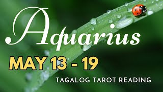 ♒ AQUARIUS KAPALARAN ✨ May 13-19 2️⃣0️⃣2️⃣4️⃣ ✨ Ano'ng Maaring Maganap? 🔮 Tagalog Tarot