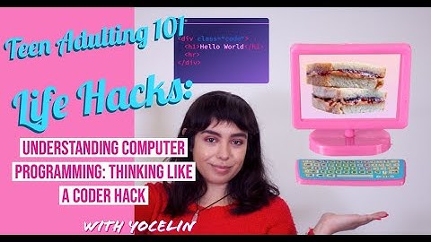 TeenSpace Teen Adulting 101 Life Hacks | PB&J Coding Hack with Yocelin