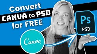 How to Convert Templates from Canva to .PSD to Open in Photoshop for FREE