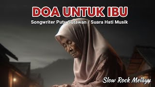 Download Lagu DOA UNTUK IBU || lagu sedih slow rock Malaysia Melayu menyentuh hati || suara hati music  MP3