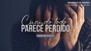 Cuando todo parece perdido | Marcos 5:2143 | Pr. Sugel Michelén