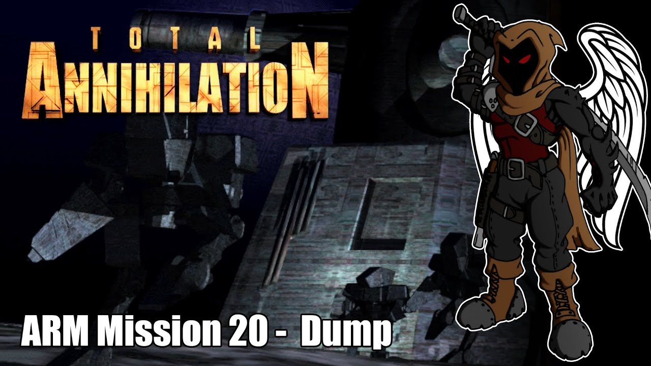 Total Annihilation - ARM Mission 20 - Dump - YouTube