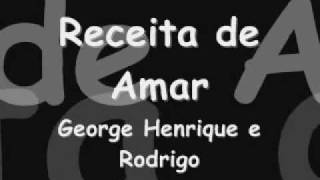 Video thumbnail of "George Henrique e Rodrigo - Receita de amar."