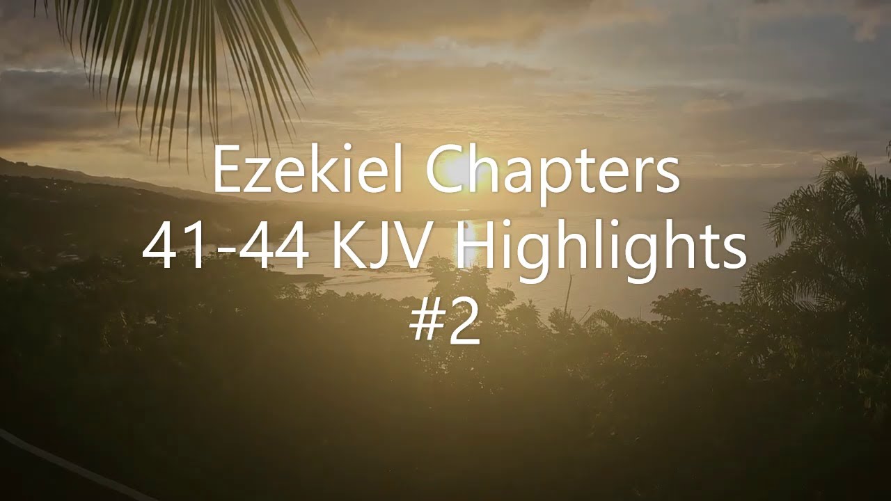 Ezekiel Chapters 41-44 KJV Highlights #2