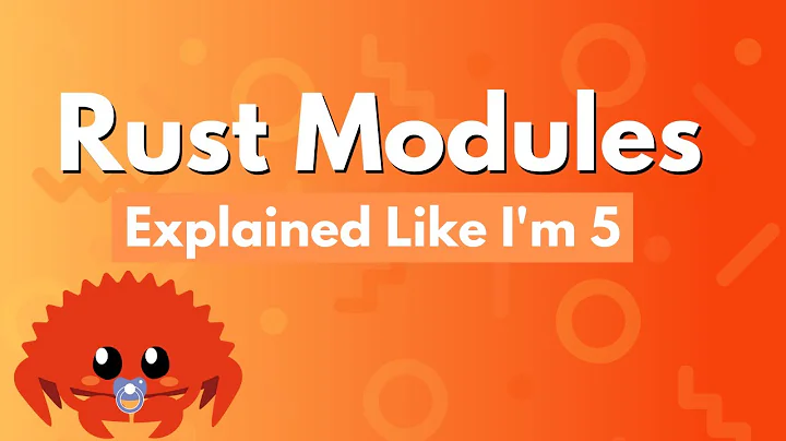 Rust Modules - Explained Like I'm 5