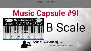 B Scale On Piano How To Play Sargam On B Scale Music Capsule Meri Awaaj