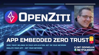 Ziti TV - Application Embedded Zero Trust