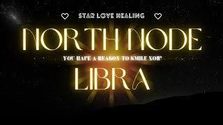 North Node in Libra - You have a reason to smile now - TIMELESS ENERGY