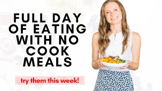 Full Day of Eating with No Cook Meals