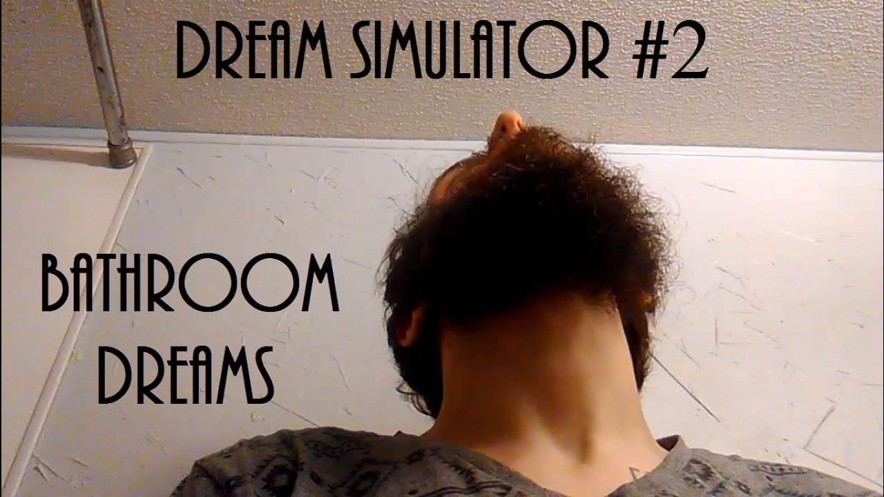 dream-simulator-2-bathroom-dreams-increase-lucid-dreams-with-video-youtube