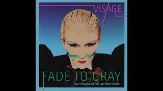 Visage // Fade to Gray (Ray’s Extended Gris-au-Bleu Version)