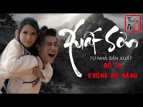 XUẤT SƠN | MV Cổ Trang LẦY Nhất 2019 | Thiên An Official | Foci