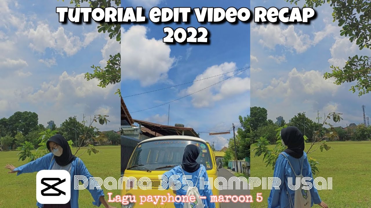 Cara edit video Recap 2022 Capcut Drama 365 hampir usai YouTube