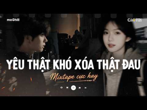 Nhạc Chill Buồn Tâm Trạng - Những Bản Nhạc Lofi "Nghe Là Suy" - Mixtape Lofi CaoTri Buồn TikTok