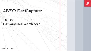 ABBYY FlexiCapture Tutorial: FLL Combined Search Area