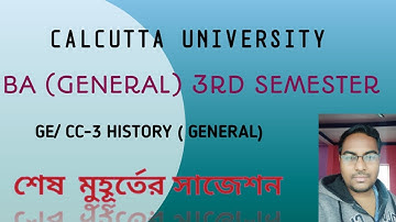 B.A 3rd Semester CC-3 History general Suggestion //BA Third Semester GE/CC-3 History Suggestion C.U