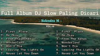 DJ Slow Album Remix Untuk Relaxing Full Bass Terbaru ( New Album Slow ) - Nalendra M