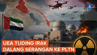 UEA Tuding Irak Dalang Serangan Drone ke PLTN