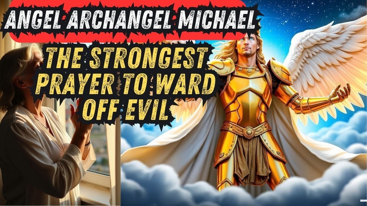 Powerful Prayer to St. Michael the Archangel: Protection and Courage in ...