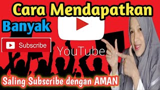 CARA MENDAPATKAN SUBSCRIBER BANYAK TERBARU - CARA SALING SUBSCRIBE DENGAN AMAN