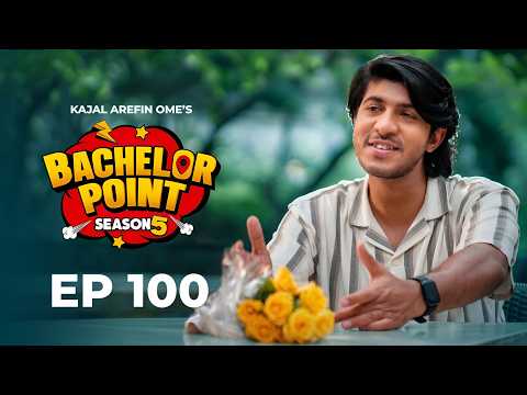 EPISODE 100 | Bachelor Point | S5 | Nehal | Kabila | Habu | Pasha | Kajal Arefin Ome | Boom Films