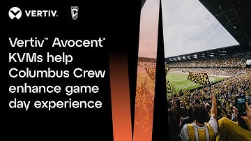 Columbus Crew Rely on Vertiv™ Avocent® KVM for Game Day Excitement