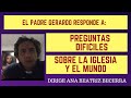 El padre Gerardo Piñeros responde a preguntas difíciles sobre la Iglesia y el Mundo.