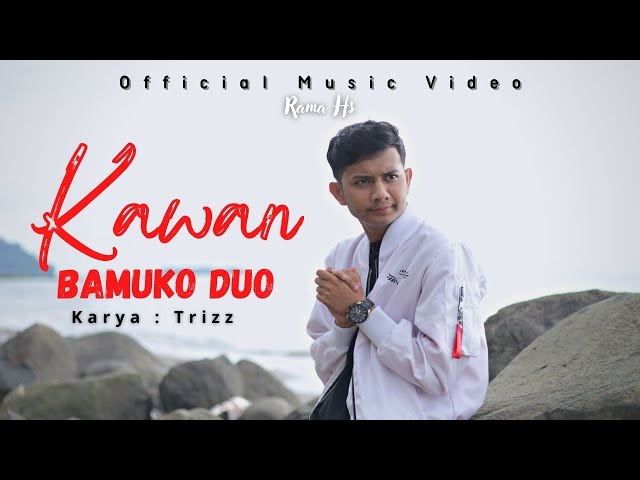 KAWAN BAMUKO DUO - RAMA HS (Official Music Video) LAGU MINANG TERBARU class=