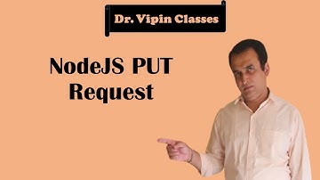 Node JS Tutorial -10: PUT API Request | Dr Vipin Classes