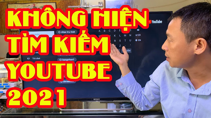 Vào youtube trên tivi sony báo lỗi phát lại id