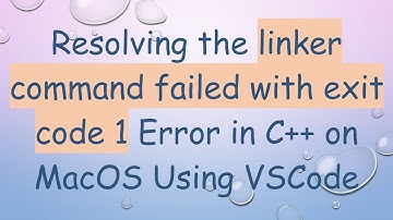 Resolving the linker command failed with exit code 1 Error in C+ +  on MacOS Using VSCode