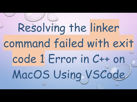 Resolving the linker command failed with exit code 1 Error in C+ +  on MacOS Using VSCode