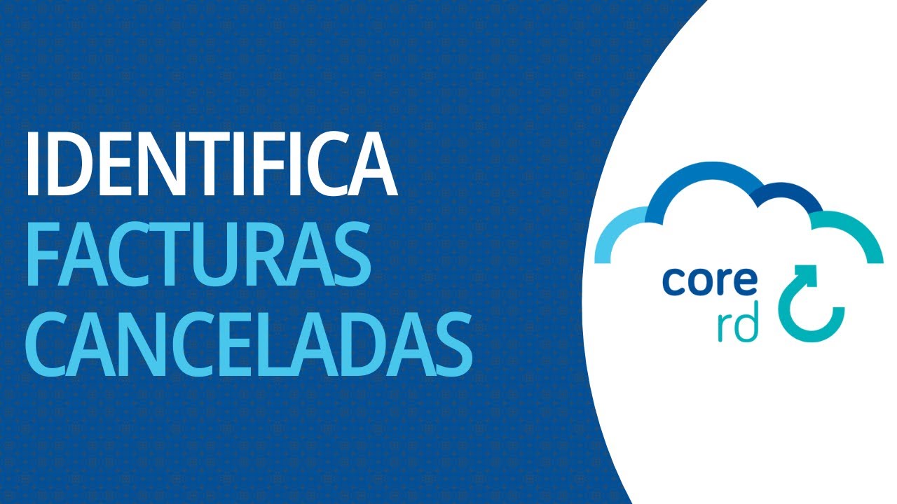 Cómo identificar facturas canceladas Core Rd YouTube