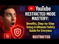 YouTube Restricted Mode Mastery: Benefits || Step-by-Step Setup & Ultimate Safety Guide for Everyone