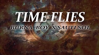 Burna Boy - Time Flies  x  Sauti Sol