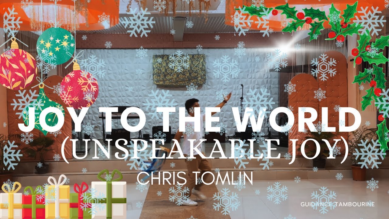 Chris Tomlin - Joy To The World (Unspeakable Joy) TAMBOURINE DANCE COVER