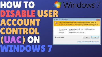 How To Disable User Account Control (UAC) On Windows 7