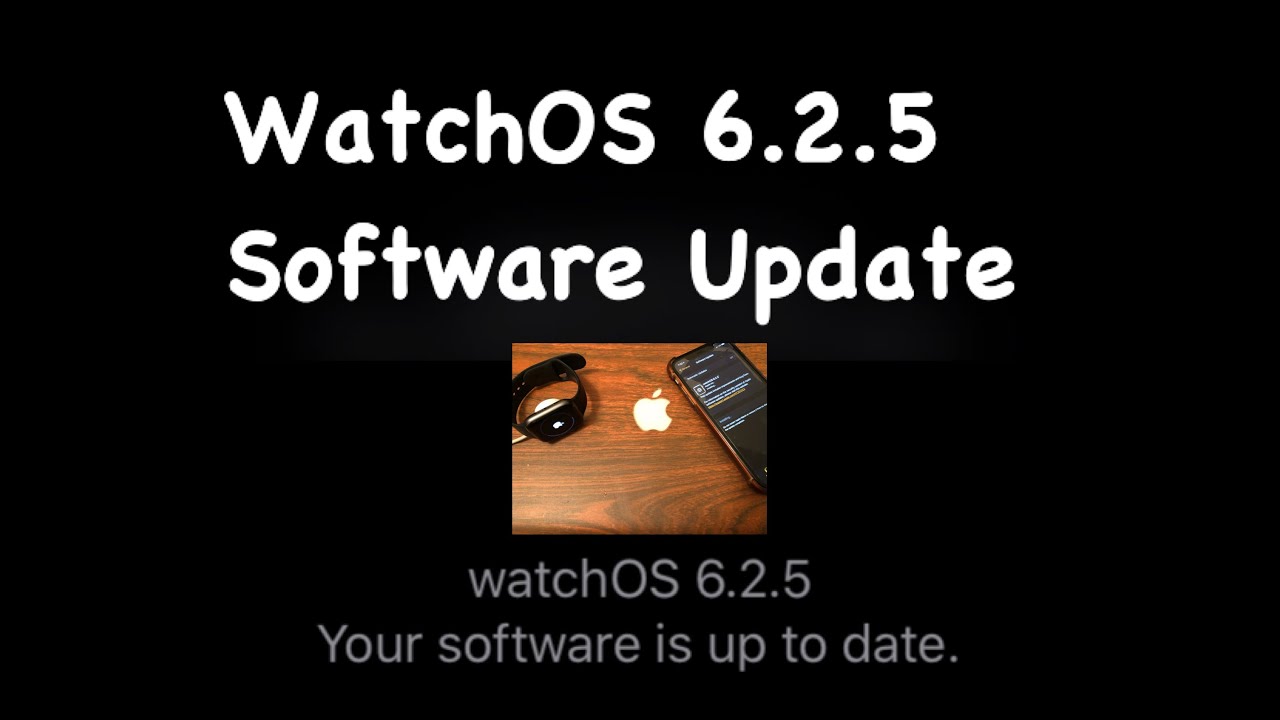 WatchOS 6.2.5 Software Update!!