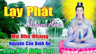 Lạy Phật Quan Âm, Nghe Để Xua Tan Mọi Phiền Muộn Để Cho Tâm Hồn Được Thanh Tịnh, An Nhiên.