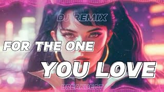DJ - For The One You Love (Remix)
