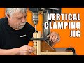 Vertical Clamping Jig / Drill Press Jig