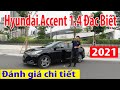 Đánh Giá Hyundai Accent 1.4 AT Đặc Biệt 2021 - Quá Ngon So Với Giá "Cỏn Con"