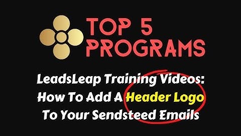 Leadsleap Training Videos #16: How To Add A Header Logo To Your Sendsteed Emails