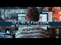 Gpt4o a first look at vision capabilities