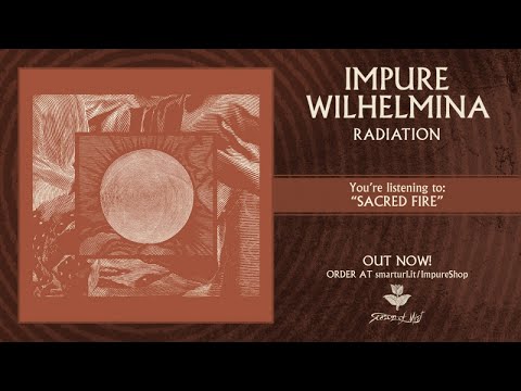 Impure Wilhelmina - Sacred Fire