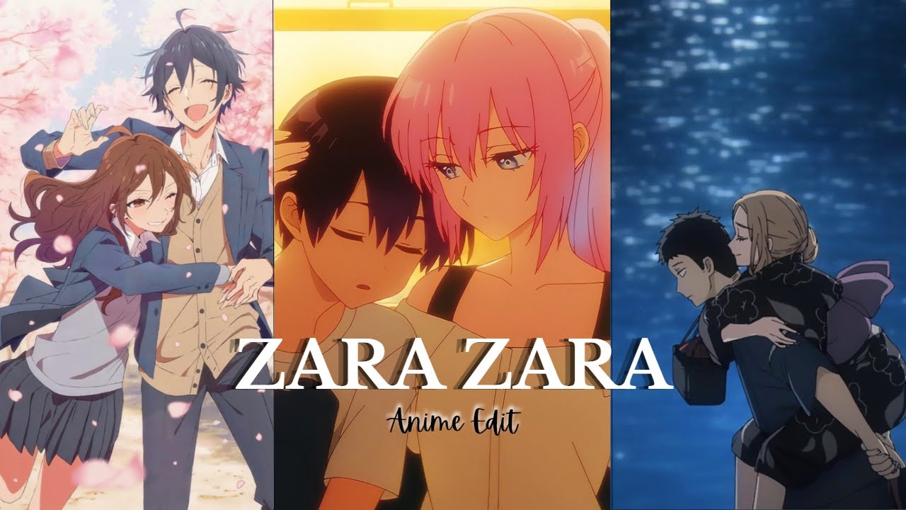 Zara Zara AMV Edit | Kaguya-Sama | Horimiya | My Dress Up Darling |komi Cant Communicate | Anime AMV